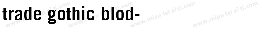 trade gothic blod字体转换